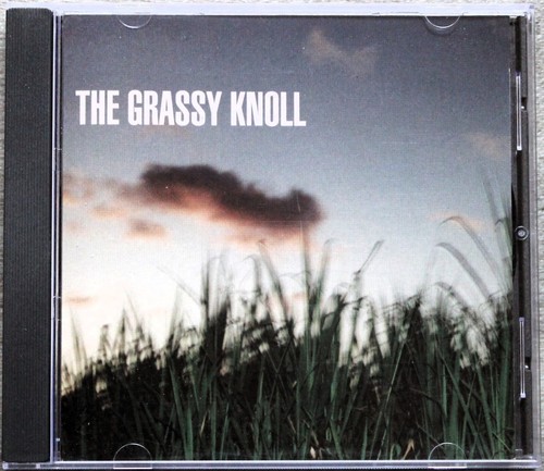 The grassy knoll - -,